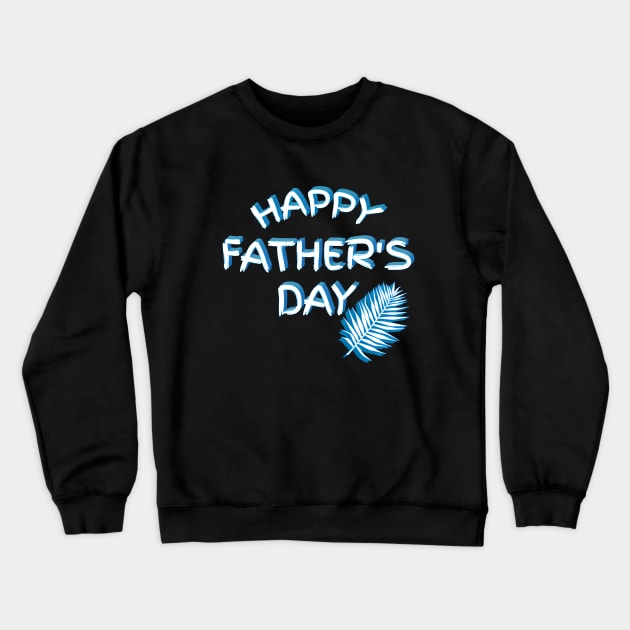 Celebrate Father's Day with 3D Style - Happy Father's Day Crewneck Sweatshirt by Salaar Design Hub